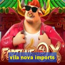 vila nova imports